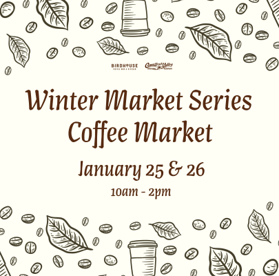 Winter Market Series Coffee Market (January 25th)